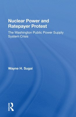 bokomslag Nuclear Power and Ratepayer Protest