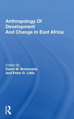 Anthropology Of Development And Change In East Africa 1