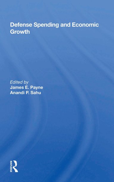 James E. Payne - Defense Spending and Economic Growth, Häftad
