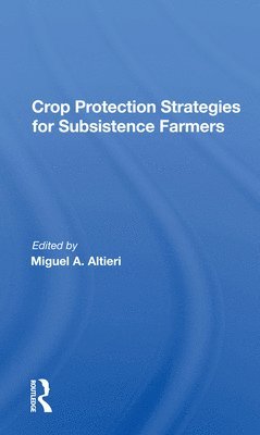 Miguel A Altieri, Miguel a. Altieri - Crop Protection Strategies For Subsistence Farmers, Häftad