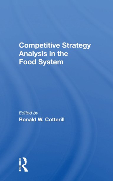 bokomslag Competitive Strategy Analysis In The Food System