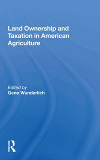 bokomslag Land Ownership And Taxation In American Agriculture