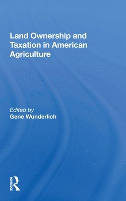 bokomslag Land Ownership And Taxation In American Agriculture