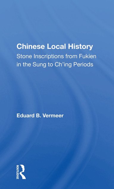 Eduard B. Vermeer - Chinese Local History, Häftad