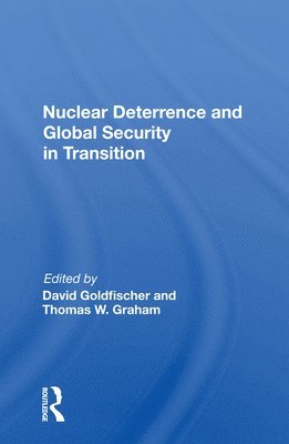 Nuclear Deterrence and Global Security in Transition 1