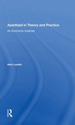 Mats Ove Lundahl - Apartheid In Theory And Practice, Häftad