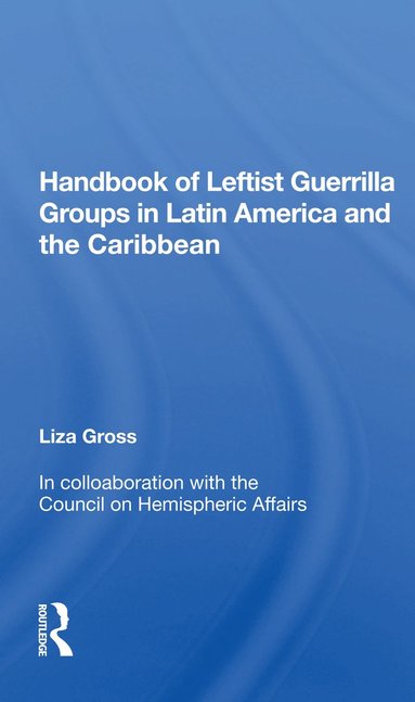 bokomslag Handbook Of Leftist Guerrilla Groups In Latin America And The Caribbean