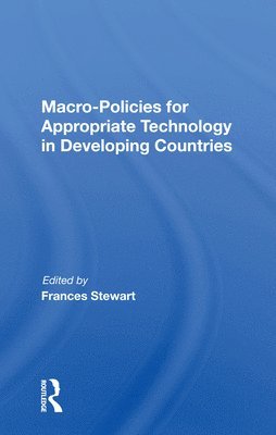 Frances Stewart - Macro Policies For Appropriate Technology In Developing Countries, Häftad