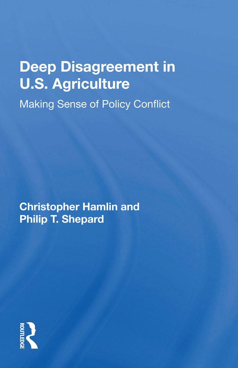 Christopher Hamlin - Deep Disagreement In U.s. Agriculture, Häftad