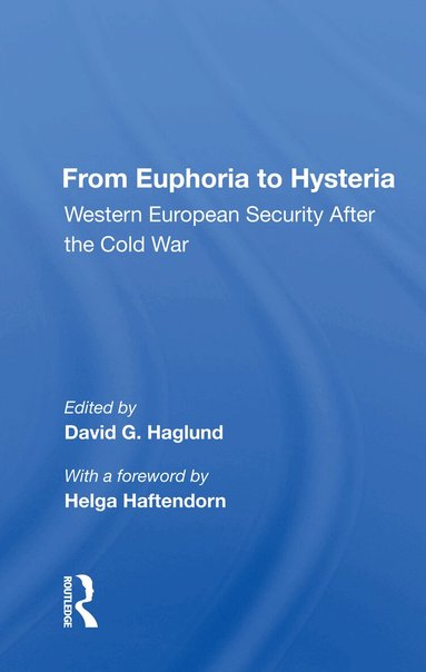 David G. Haglund - From Euphoria To Hysteria, Häftad