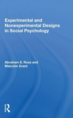 Experimental and Nonexperimental Designs in Social Psychology 1