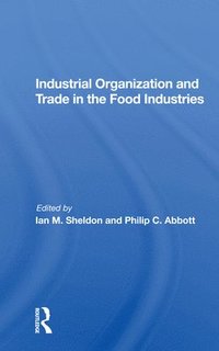 bokomslag Industrial Organization And Trade In The Food Industries