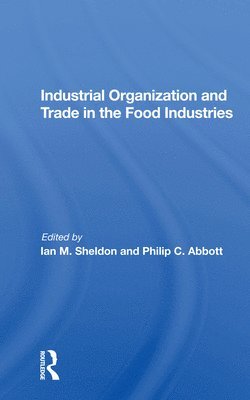 bokomslag Industrial Organization And Trade In The Food Industries