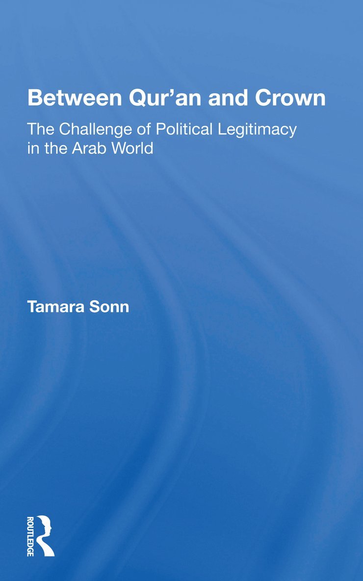 Tamara Sonn - Between Qur'an And Crown, Häftad