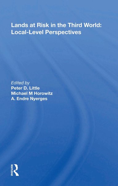 Peter D. Little - Lands at Risk in the Third World: Local-Level Perspectives, Häftad