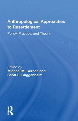 Anthropological Approaches to Resettlement 1