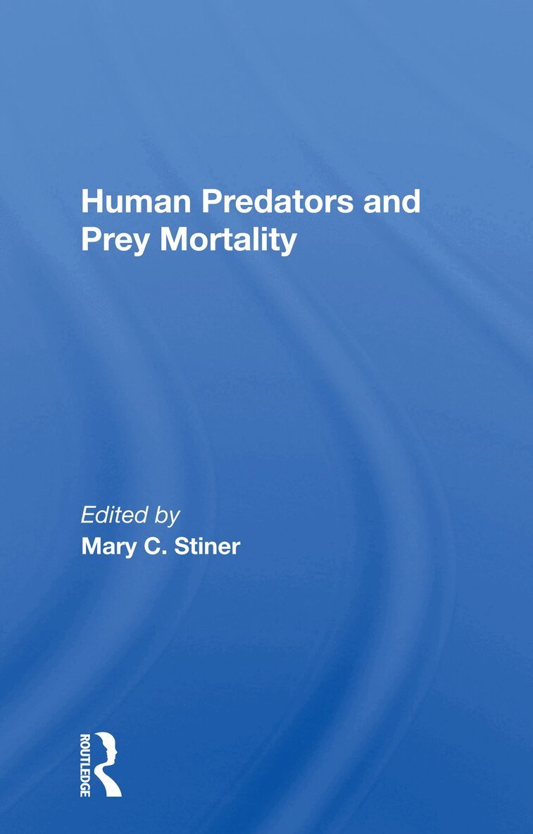 Mary Stiner - Human Predators And Prey Mortality, Häftad