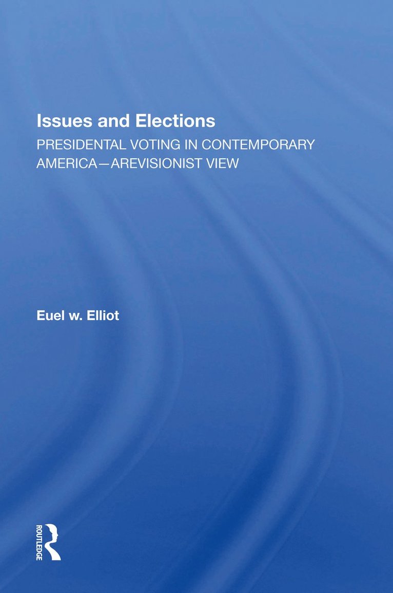 Euel W Elliott, Euel W. Elliott - Issues And Elections, Häftad