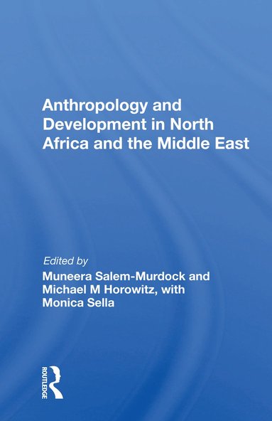 bokomslag Anthropology And Development In North Africa And The Middle East