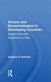 bokomslag Donors And Decentralization In Developing Countries