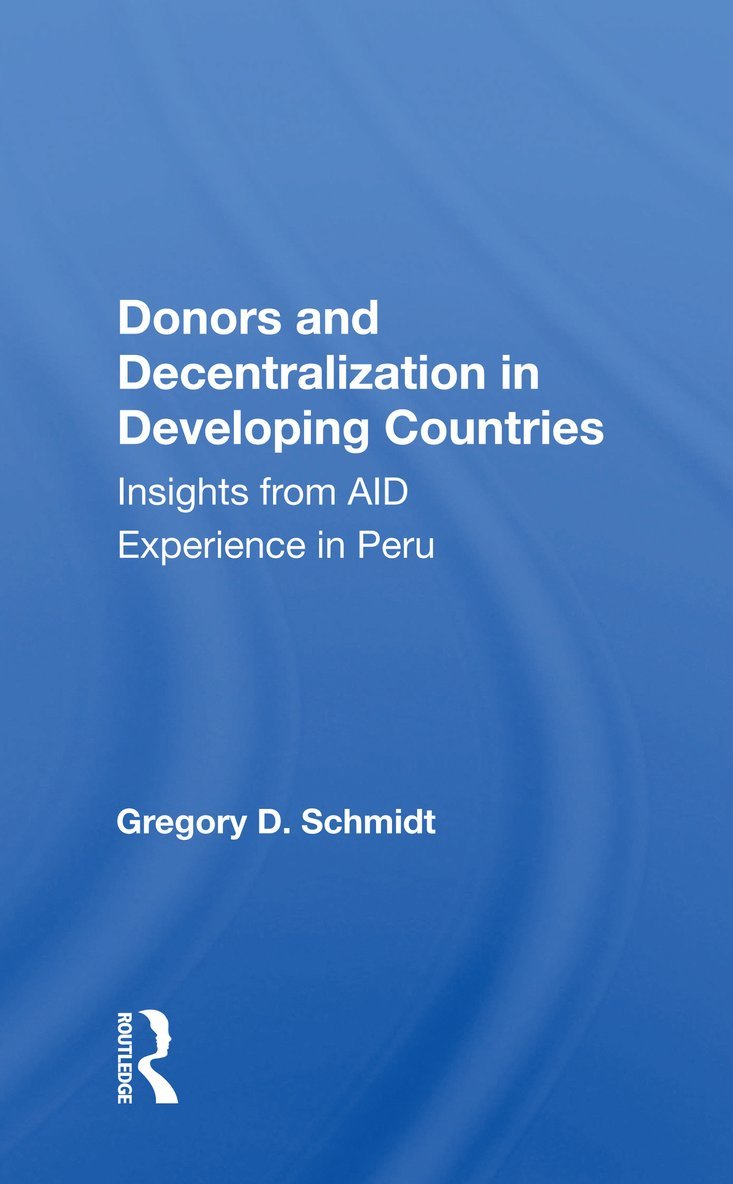 Donors And Decentralization In Developing Countries 1