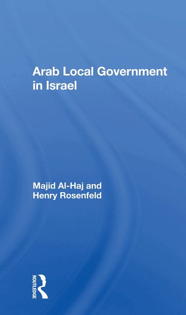 Majid Al-haj - Arab Local Government In Israel, Häftad