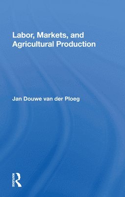 bokomslag Labor, Markets, and Agricultural Production