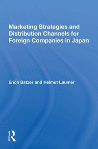 bokomslag Marketing Strategies and Distribution Channels for Foreign Companies in Japan