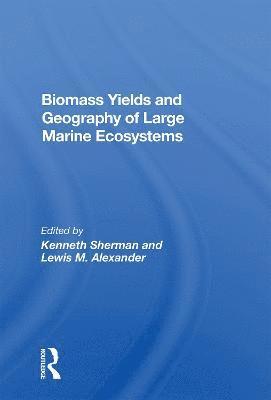 Biomass Yields And Geography Of Large Marine Ecosystems 1