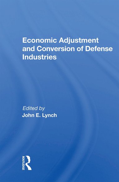 bokomslag Economic Adjustment and Conversion of Defense Industries