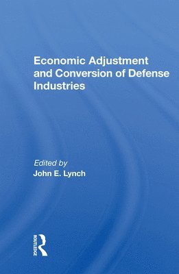 Economic Adjustment And Conversion Of Defense Industries 1