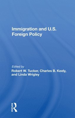 Robert W. Tucker - Immigration And U.s. Foreign Policy, Häftad