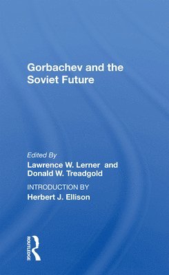 Lawrence W. Lerner - Gorbachev And The Soviet Future, Häftad