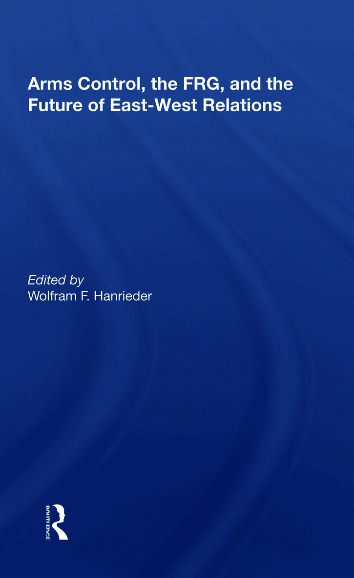 Arms Control, The Frg, And The Future Of East-west Relations
