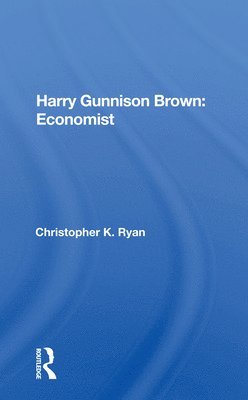 Harry Gunnison Brown: Economist 1