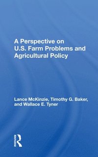bokomslag A Perspective on U.S. Farm Problems and Agricultural Policy