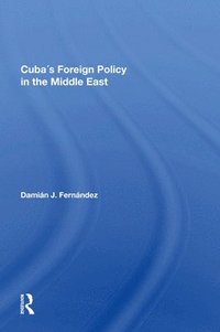 bokomslag Cuba's Foreign Policy In The Middle East