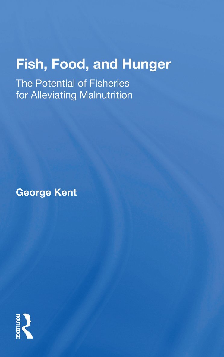 George Kent - Fish, Food, And Hunger, Häftad