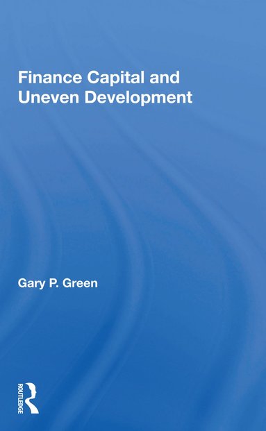 bokomslag Finance Capital And Uneven Development