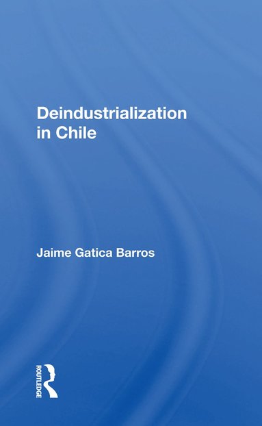 bokomslag Deindustrialization In Chile