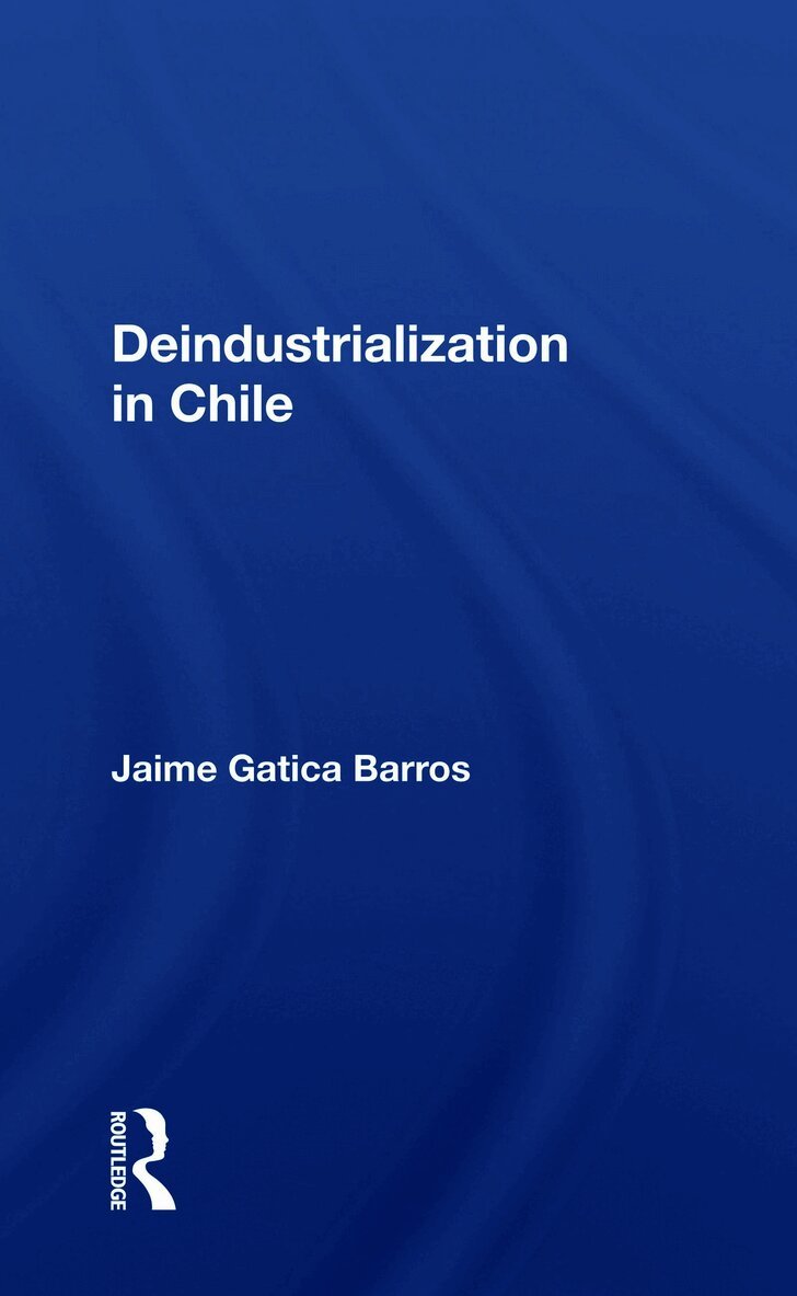 Jaime Gatica Barros - Deindustrialization in Chile, Häftad