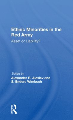 Alexander R. Alexiev - Ethnic Minorities in the Red Army, Häftad