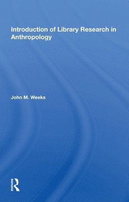 Introduction To Library Research In Anthropology 1