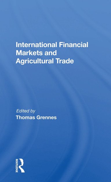 bokomslag International Financial Markets And Agricultural Trade