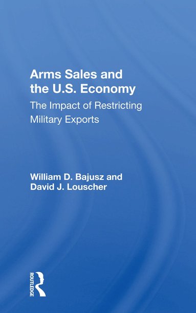 bokomslag Arms Sales and the U.S. Economy