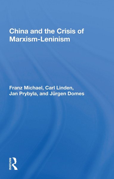 bokomslag China And The Crisis Of Marxism-leninism