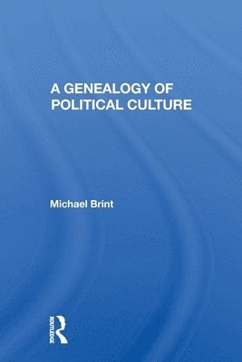 bokomslag A Genealogy Of Political Culture