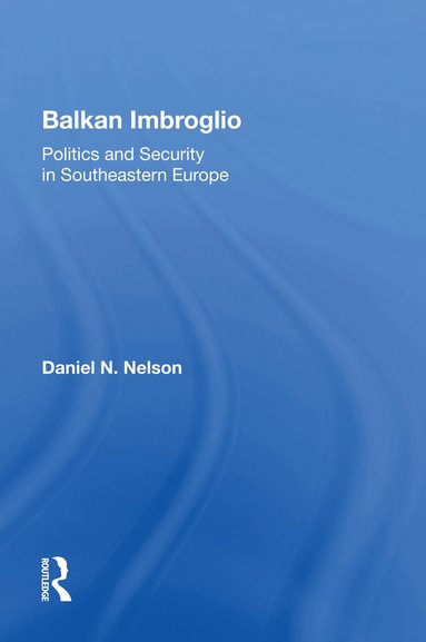Daniel N Nelson - Balkan Imbroglio, Häftad