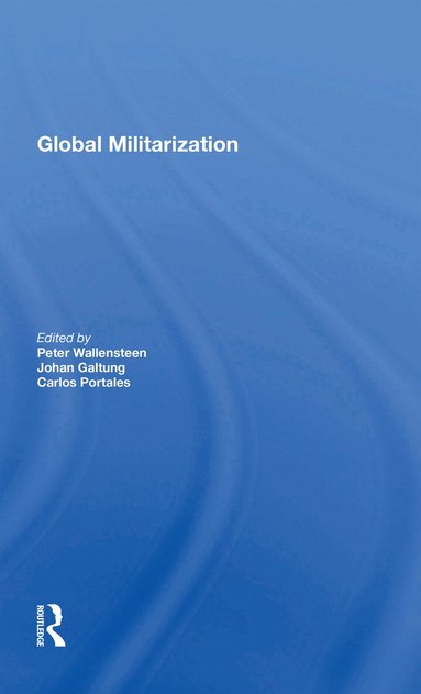 Peter Wallensteen - Global Militarization, Häftad