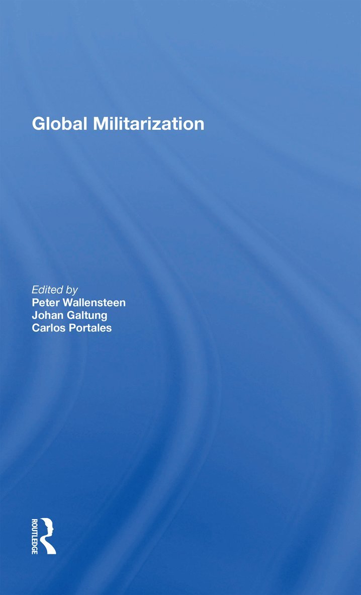 Peter Wallensteen - Global Militarization, Häftad